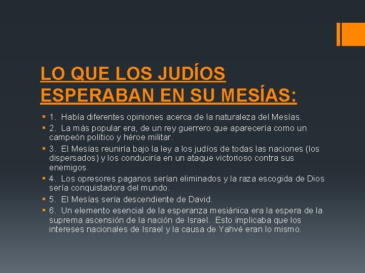 LO QUE LOS JUDÍOS ESPERABAN EN SU MESÍAS: § 1. Había diferentes opiniones acerca