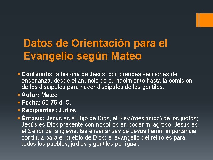 Datos de Orientación para el Evangelio según Mateo § Contenido: la historia de Jesús,