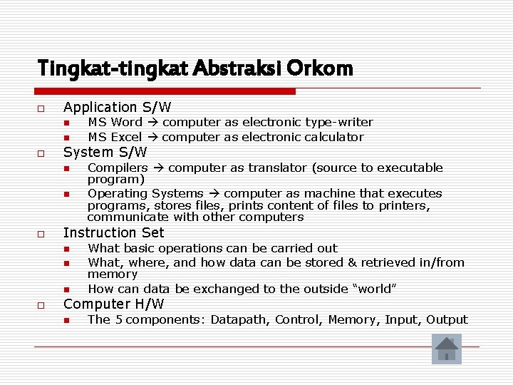 Tingkat-tingkat Abstraksi Orkom o Application S/W n n o System S/W n n o