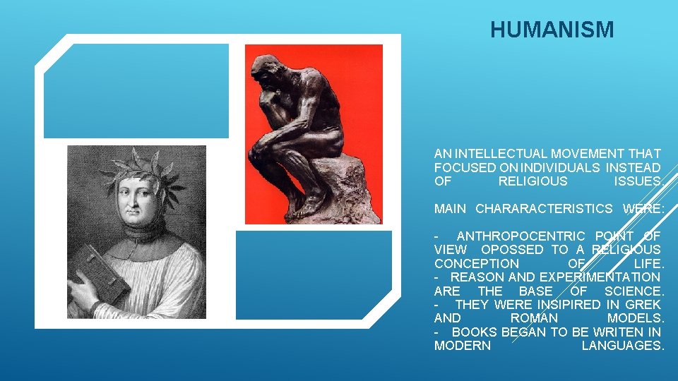 HUMANISM AN INTELLECTUAL MOVEMENT THAT FOCUSED ON INDIVIDUALS INSTEAD OF RELIGIOUS ISSUES. MAIN CHARARACTERISTICS HUMANISM AN INTELLECTUAL MOVEMENT THAT FOCUSED ON INDIVIDUALS INSTEAD OF RELIGIOUS ISSUES. MAIN CHARARACTERISTICS