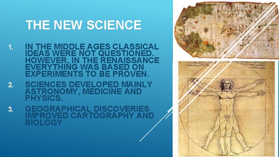 THE NEW SCIENCE 1. 2. 3. IN THE MIDDLE AGES CLASSICAL IDEAS WERE NOT THE NEW SCIENCE 1. 2. 3. IN THE MIDDLE AGES CLASSICAL IDEAS WERE NOT
