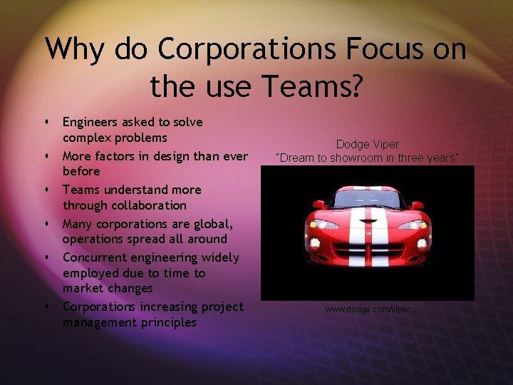 Why do Corporations Focus on the use Teams? s s s Engineers asked to