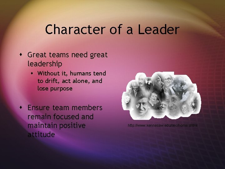 Character of a Leader s Great teams need great leadership s Without it, humans