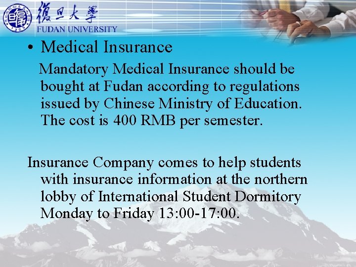  • Medical Insurance Mandatory Medical Insurance should be bought at Fudan according to