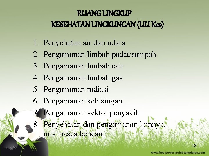 RUANG LINGKUP KESEHATAN LINGKUNGAN (UU Kes) 1. 2. 3. 4. 5. 6. 7. 8.