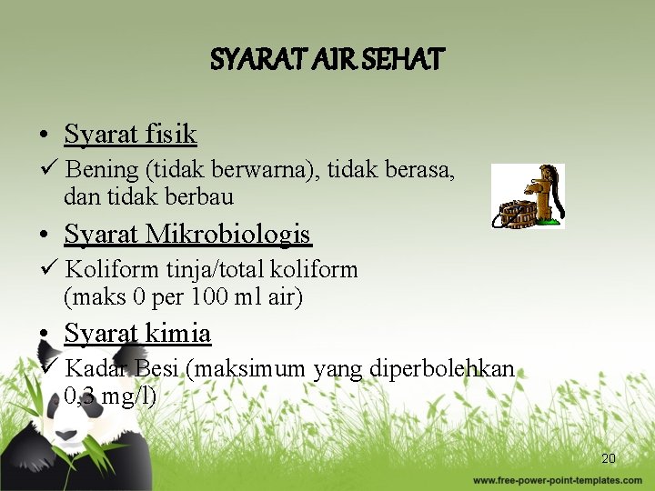 SYARAT AIR SEHAT • Syarat fisik Bening (tidak berwarna), tidak berasa, dan tidak berbau