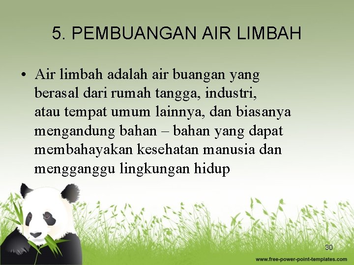 5. PEMBUANGAN AIR LIMBAH • Air limbah adalah air buangan yang berasal dari rumah