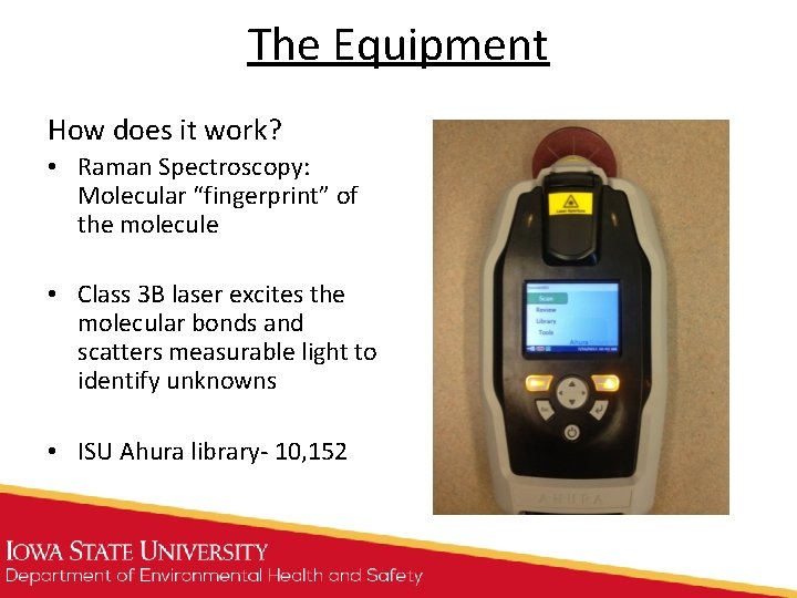 The Equipment How does it work? • Raman Spectroscopy: Molecular “fingerprint” of the molecule The Equipment How does it work? • Raman Spectroscopy: Molecular “fingerprint” of the molecule