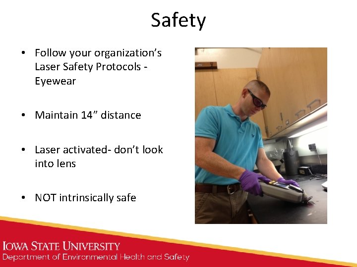 Safety • Follow your organization’s Laser Safety Protocols Eyewear • Maintain 14” distance • Safety • Follow your organization’s Laser Safety Protocols Eyewear • Maintain 14” distance •