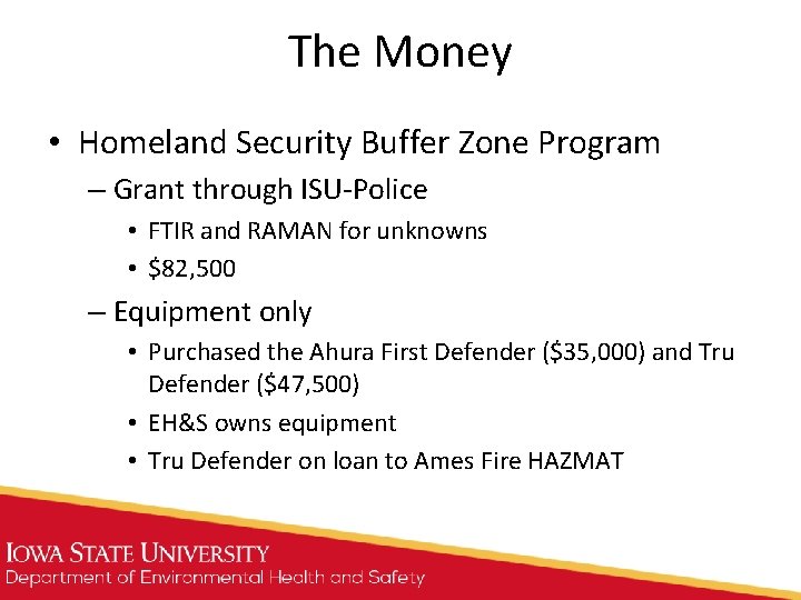 The Money • Homeland Security Buffer Zone Program – Grant through ISU-Police • FTIR The Money • Homeland Security Buffer Zone Program – Grant through ISU-Police • FTIR
