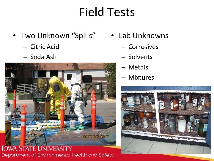 Field Tests • Two Unknown “Spills” – Citric Acid – Soda Ash • Lab Field Tests • Two Unknown “Spills” – Citric Acid – Soda Ash • Lab