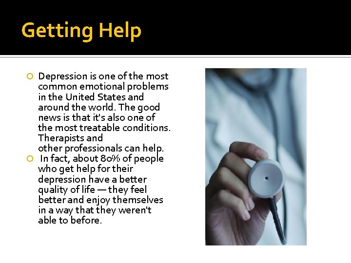 Getting Help Depression is one of the most common emotional problems in the United Getting Help Depression is one of the most common emotional problems in the United