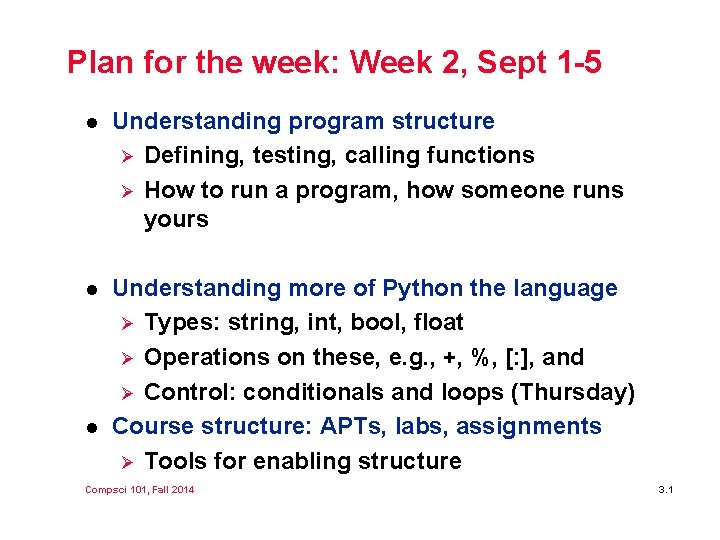 Plan for the week: Week 2, Sept 1 -5 l Understanding program structure Ø