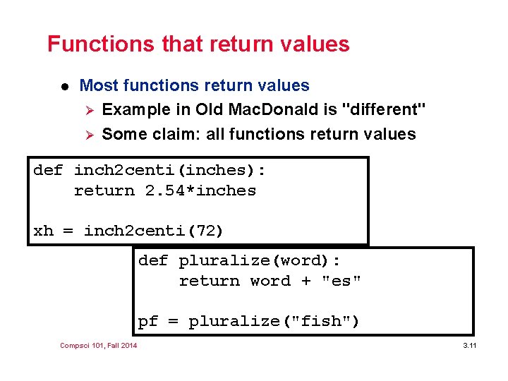 Functions that return values l Most functions return values Ø Example in Old Mac.