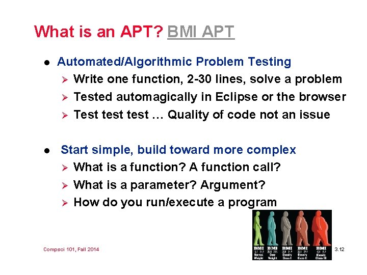 What is an APT? BMI APT l l Automated/Algorithmic Problem Testing Ø Write one