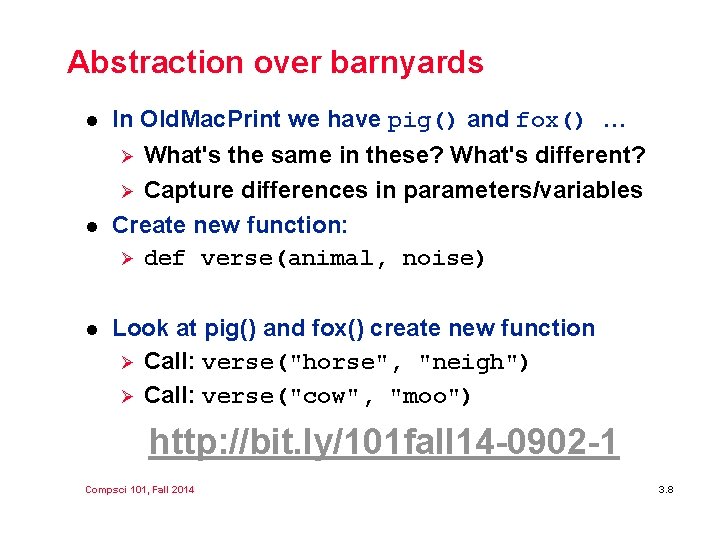 Abstraction over barnyards l In Old. Mac. Print we have pig() and fox() …