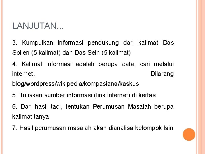 LANJUTAN. . . 3. Kumpulkan informasi pendukung dari kalimat Das Sollen (5 kalimat) dan