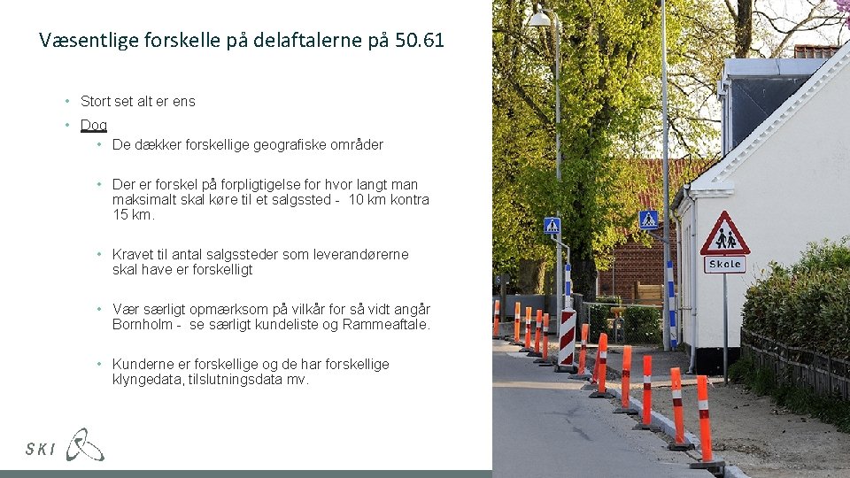 Væsentlige forskelle på delaftalerne på 50. 61 • Stort set alt er ens •