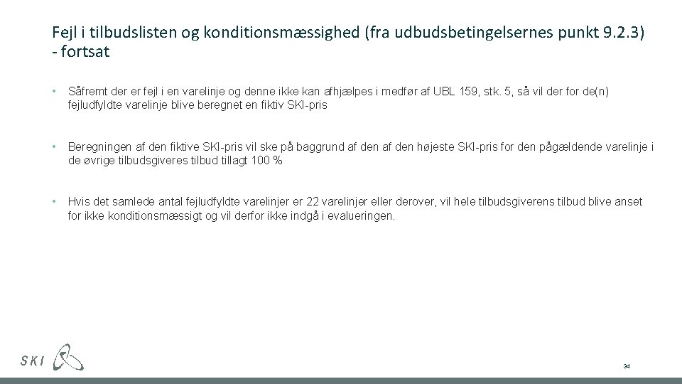 Fejl i tilbudslisten og konditionsmæssighed (fra udbudsbetingelsernes punkt 9. 2. 3) - fortsat •