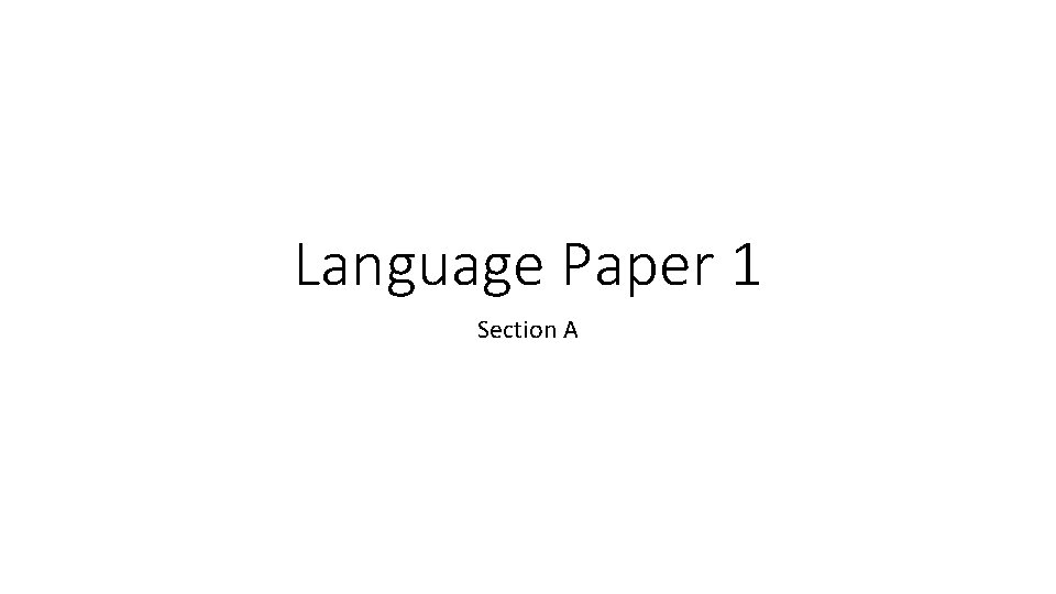 Language Paper 1 Section A 