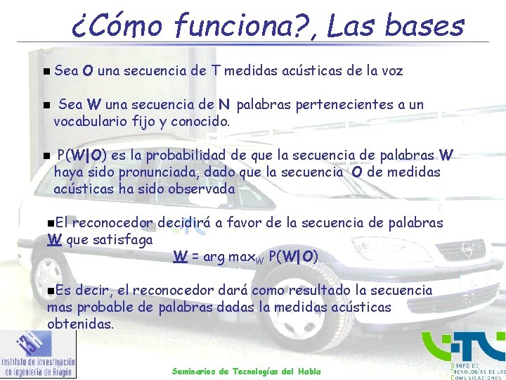 ¿Cómo funciona? , Las bases n Sea n n O una secuencia de T