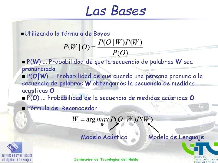 Las Bases n. Utilizando la fórmula de Bayes P(W). . . Probabilidad de que