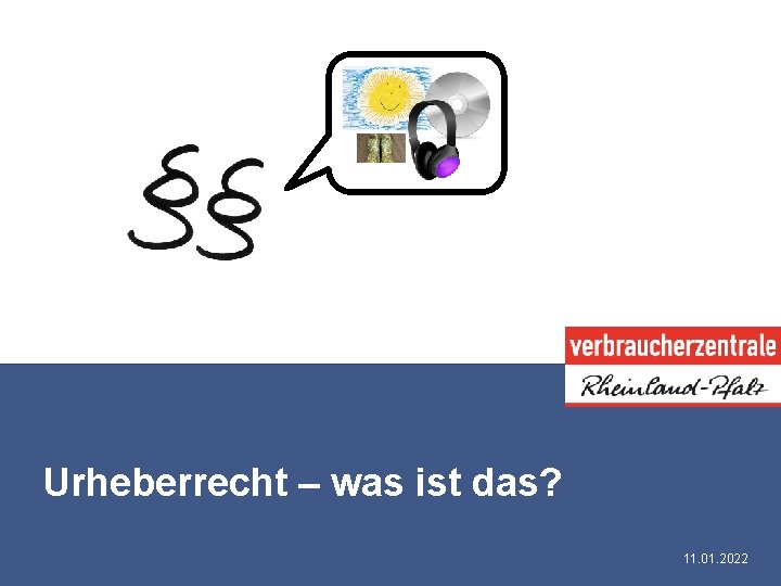 Urheberrecht – was ist das? 11. 01. 2022 