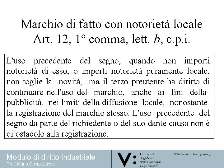 Marchio di fatto con notorietà locale Art. 12, 1° comma, lett. b, c. p.