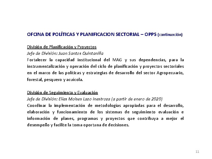 OFCINA DE POLÍTICAS Y PLANIFICACION SECTORIAL – OPPS (continuación) División de Planificación y Proyectos