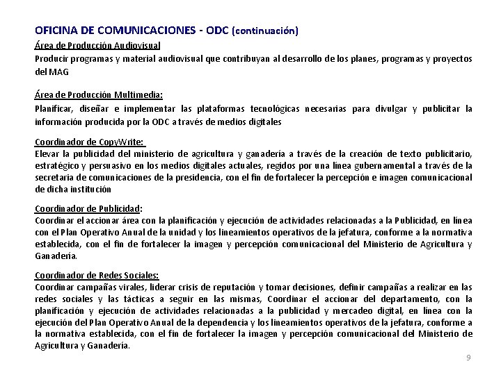 OFICINA DE COMUNICACIONES - ODC (continuación) Área de Producción Audiovisual Producir programas y material