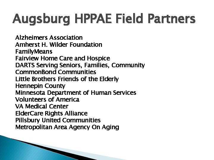 Augsburg HPPAE Field Partners Alzheimers Association Amherst H. Wilder Foundation Family. Means Fairview Home