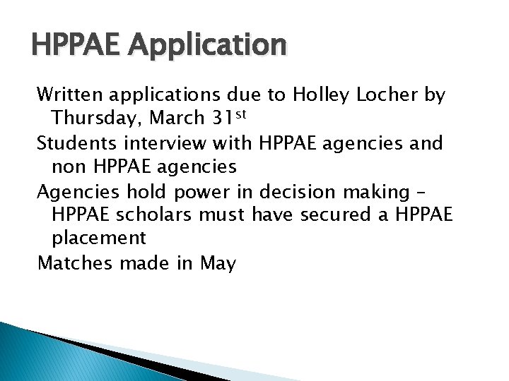 HPPAE Application Written applications due to Holley Locher by Thursday, March 31 st Students