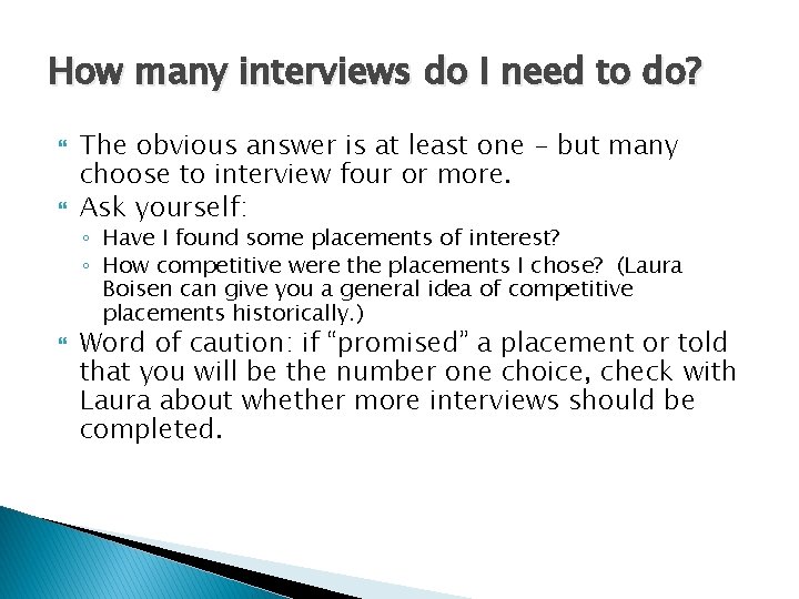 How many interviews do I need to do? The obvious answer is at least