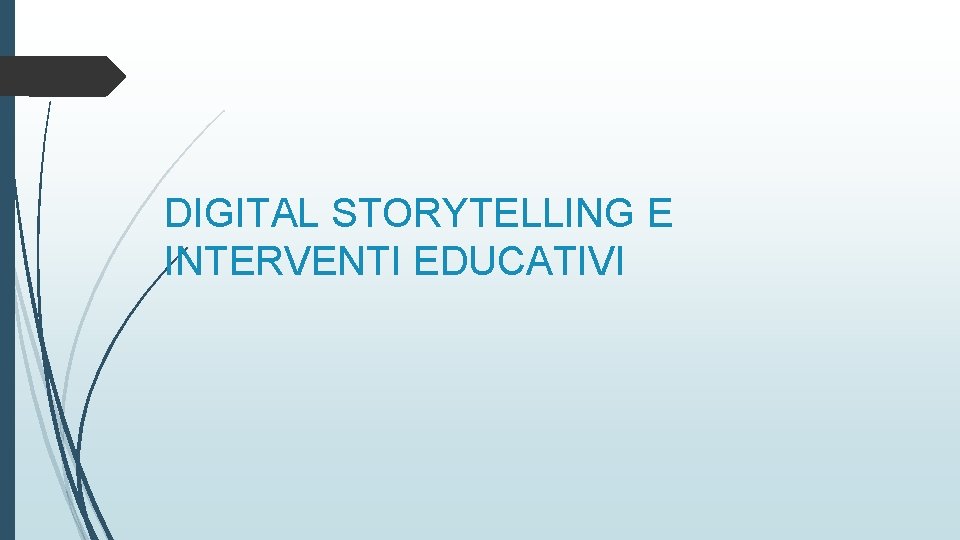 DIGITAL STORYTELLING E INTERVENTI EDUCATIVI 