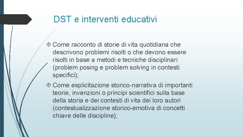 DST e interventi educativi Come racconto di storie di vita quotidiana che descrivono problemi