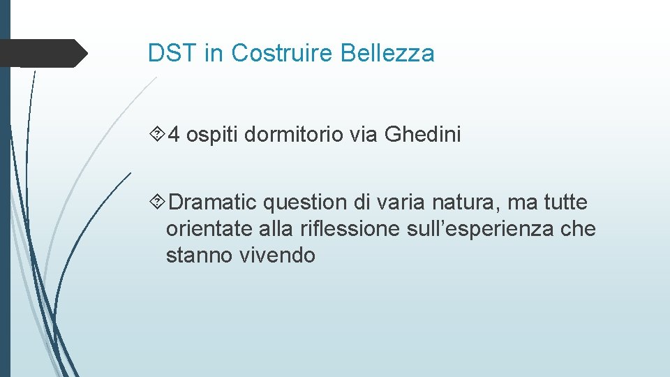 DST in Costruire Bellezza 4 ospiti dormitorio via Ghedini Dramatic question di varia natura,