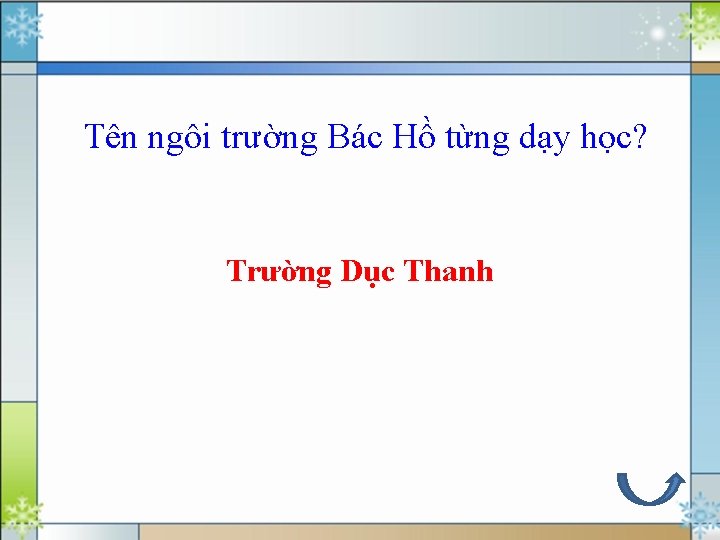 Tên ngôi trường Bác Hồ từng dạy học? Trường Dục Thanh 