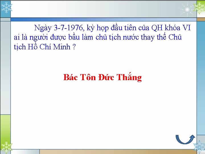 Ngày 3 -7 -1976, kỳ họp đầu tiên của QH khóa VI ai là