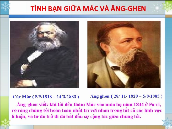 TÌNH BẠN GIỮA MÁC VÀ ĂNG-GHEN Các Mác ( 5/5/1818 – 14/3/1883 ) Ăng