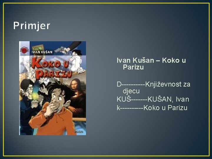 Primjer Ivan Kušan – Koko u Parizu D-----Književnost za djecu KUŠ-------KUŠAN, Ivan k-----Koko u