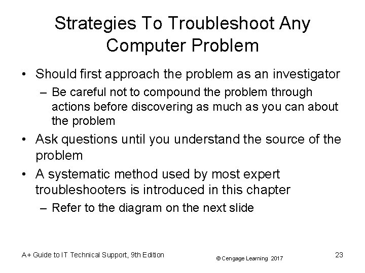 Strategies To Troubleshoot Any Computer Problem • Should first approach the problem as an Strategies To Troubleshoot Any Computer Problem • Should first approach the problem as an