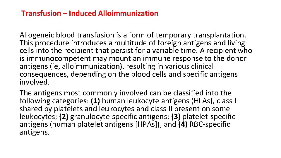 Transfusion – Induced Alloimmunization Allogeneic blood transfusion is a form of temporary transplantation. This