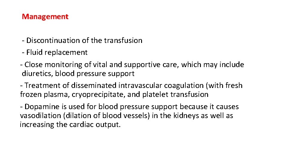 Management - Discontinuation of the transfusion - Fluid replacement - Close monitoring of vital