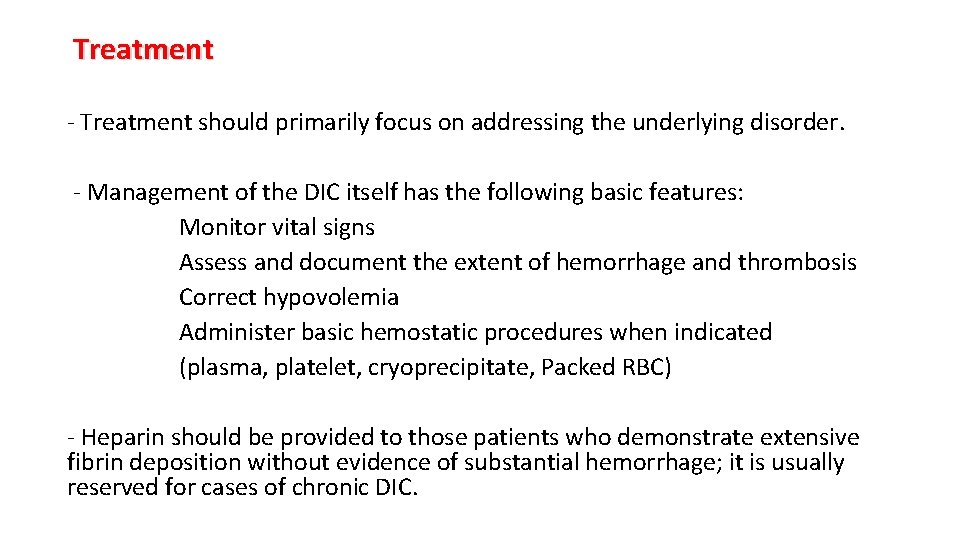 Treatment - Treatment should primarily focus on addressing the underlying disorder. - Management of