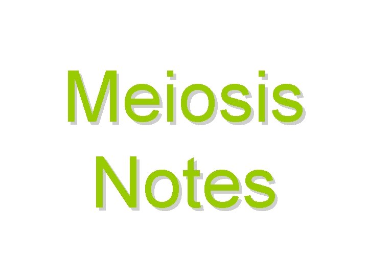 Meiosis Notes 