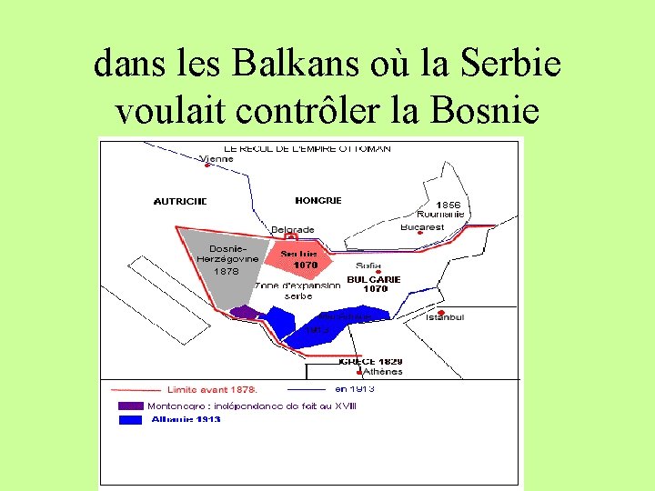dans les Balkans où la Serbie voulait contrôler la Bosnie 