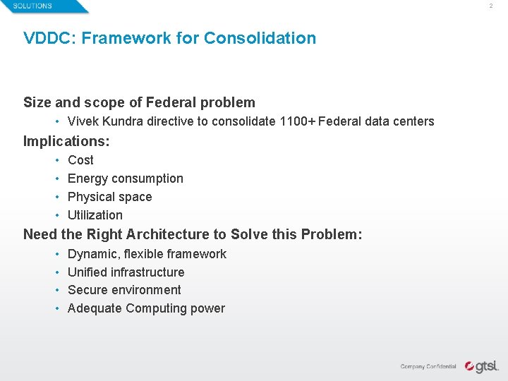 2 VDDC: Framework for Consolidation Size and scope of Federal problem • Vivek Kundra