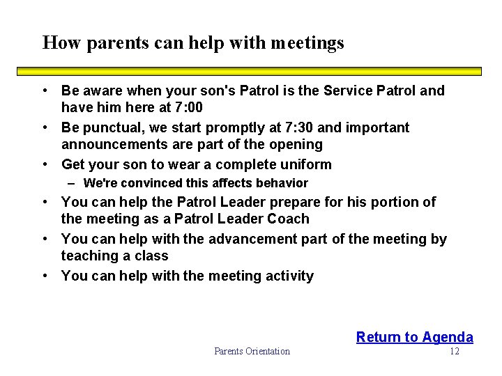 How parents can help with meetings • Be aware when your son's Patrol is