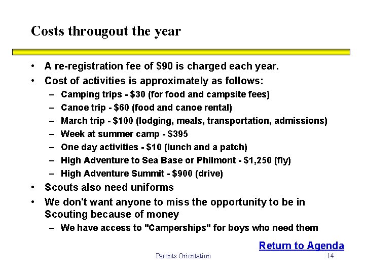Costs througout the year • A re-registration fee of $90 is charged each year.