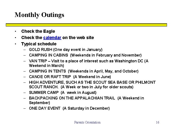 Monthly Outings • • • Check the Eagle Check the calendar on the web